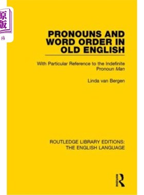 海外直订Pronouns and Word Order in Old English: With Particular Reference to the Indefin 古英语中的代词与词序——以