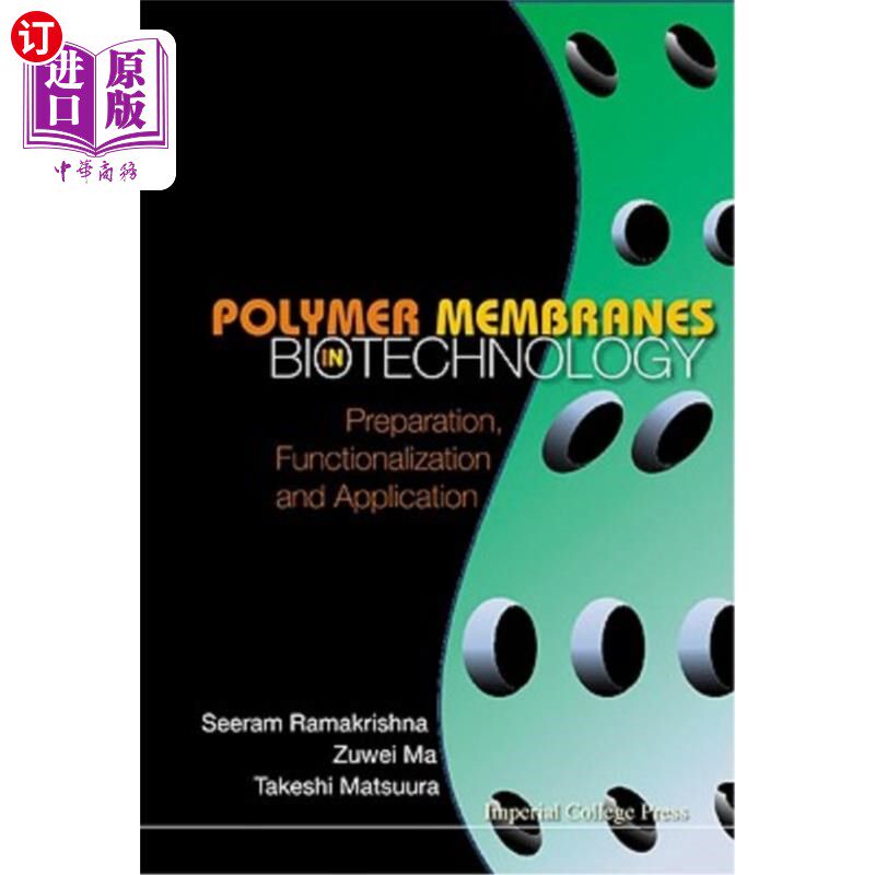 海外直订Polymer Membranes in Biotechnology: Preparation, Functionalization and Applicati 生物技术中高分子膜的制备、