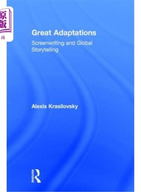 海外直订Great Adaptations: Screenwriting and Global Storytelling: Screenwriting and Glob 伟大的改编:编剧和全球叙事: