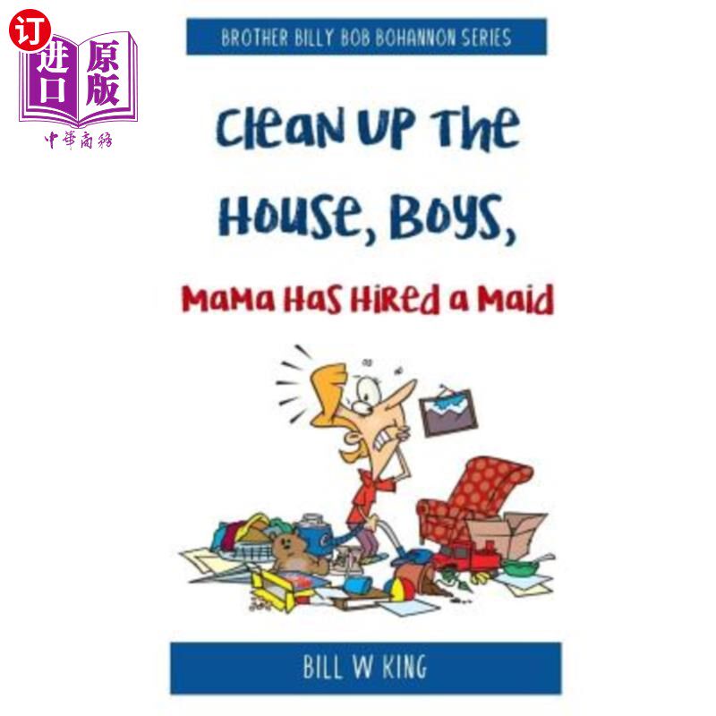 海外直订Clean Up the House, Boys, Mama Has Hired a Maid 打扫屋子,孩子们,妈妈雇了女佣