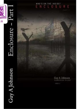 海外直订Enclosure - Part I: Submersion Trilogy - Book 2, Part 1 附录-第一部分:沉没三部曲-第2册，第1部分