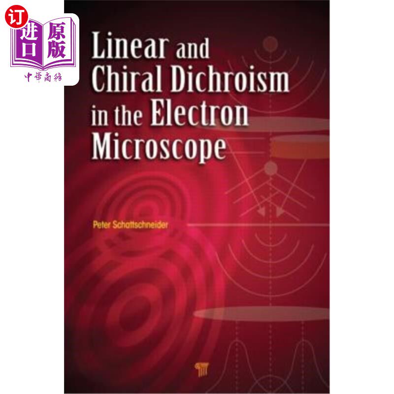 海外直订Linear and Chiral Dichroism in the Electron Microscope 电子显微镜中的线性和手性二色性
