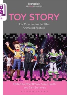 海外直订Toy Story: How Pixar Reinvented the Animated Feature 《玩具总动员:皮克斯如何重塑动画长片