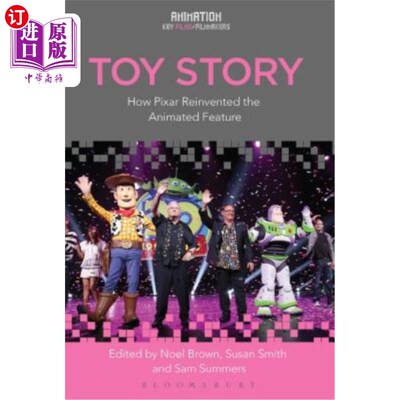 海外直订Toy Story: How Pixar Reinvented the Animated Feature 《玩具总动员:皮克斯如何重塑动画长片