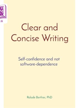 海外直订Clear and Concise Writing: Self-confidence and not software-dependence 清晰简洁的写作：自信而不依赖软件