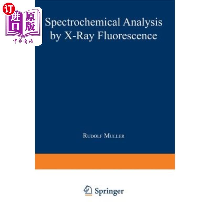 海外直订Spectrochemical Analysis by X-Ray Fluorescence x射线荧光光谱化学分析