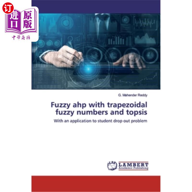 海外直订Fuzzy ahp with trapezoidal fuzzy numbers and topsis 具有梯形模糊数和topsis的模糊层次分析法