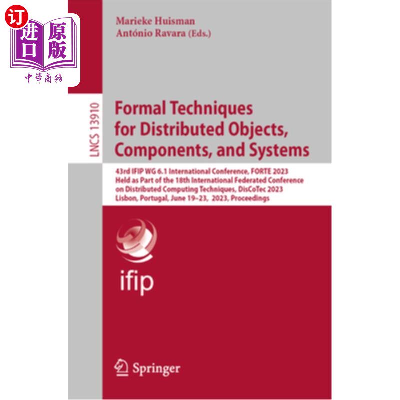 海外直订Formal Techniques for Distributed Objects, Components, and Systems: 43rd Ifip Wg 分布式对象、组件和系统的形