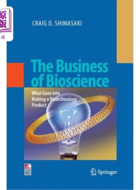 海外直订医药图书The Business of Bioscience: What Goes Into Making a Biotechnology Product 生物科学的商业:制造生物技