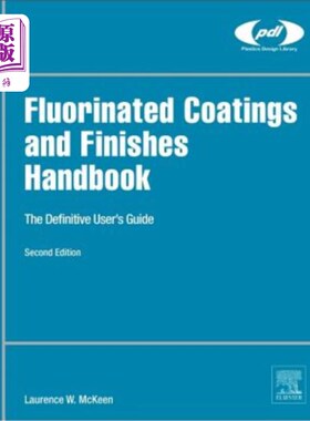 海外直订Fluorinated Coatings and Finishes Handbook: The Definitive User's Guide 氟化涂料和饰面手册：最终用户指南