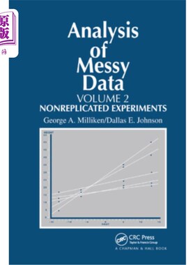 海外直订Analysis of Messy Data, Volume II: Nonreplicated Experiments 凌乱数据分析，卷二:非重复实验