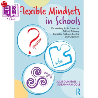 海外直订Flexible Mindsets in Schools: Channelling Brain Power for Critical Thinking, Com 学校里灵活的思维模式:为批