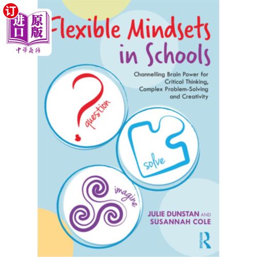海外直订Flexible Mindsets in Schools: Channelling Brain Power for Critical Thinking, Com 学校里灵活的思维模式:为批