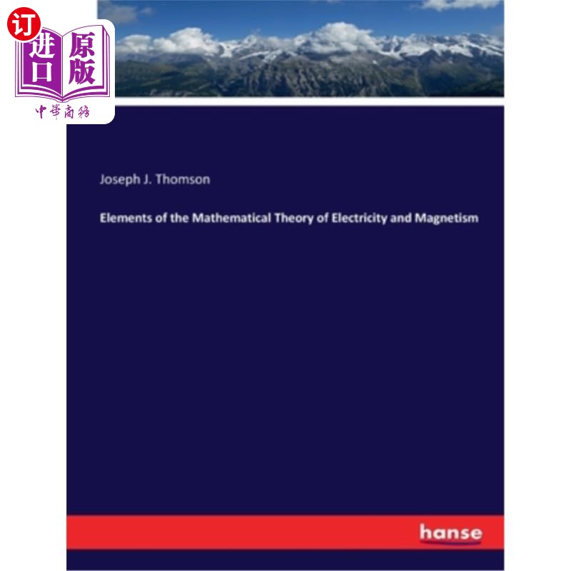 海外直订Elements of the Mathematical Theory of Electricity and Magnetism 《电磁学数学理论要素》