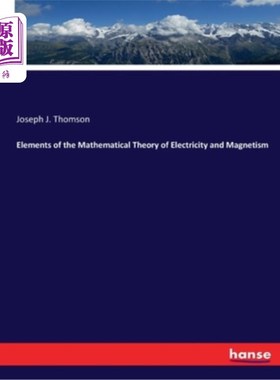 海外直订Elements of the Mathematical Theory of Electricity and Magnetism 《电磁学数学理论要素》