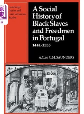 海外直订A Social History of Black Slaves and Freedmen in Portugal, 1441-1555 《葡萄牙黑人奴隶和自由人社会史》，1441