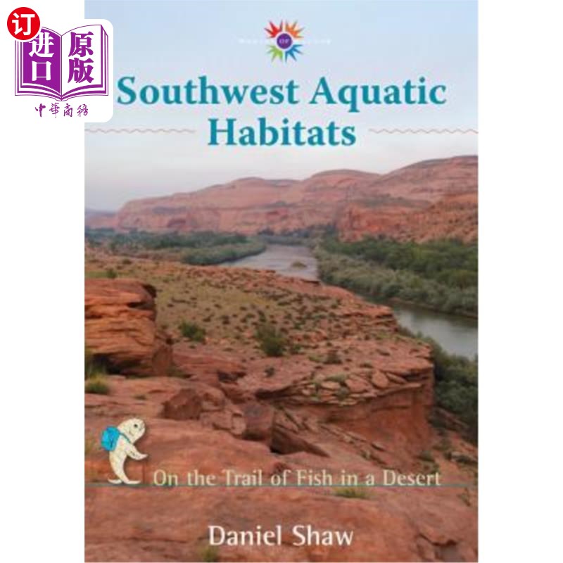 海外直订Southwest Aquatic Habitats: On the Trail of Fish in a Desert西南水生栖息地：沙漠中的鱼类踪迹