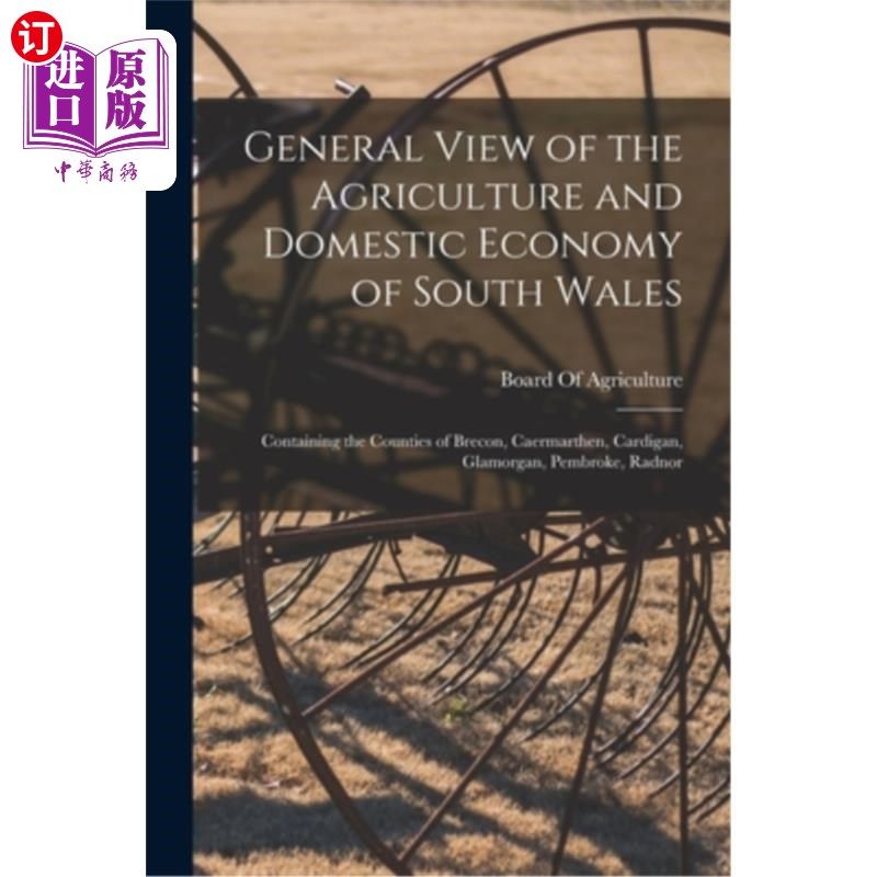 海外直订General View of the Agriculture and Domestic Economy of South Wales: Containing 南威尔士农业和国内经济概观