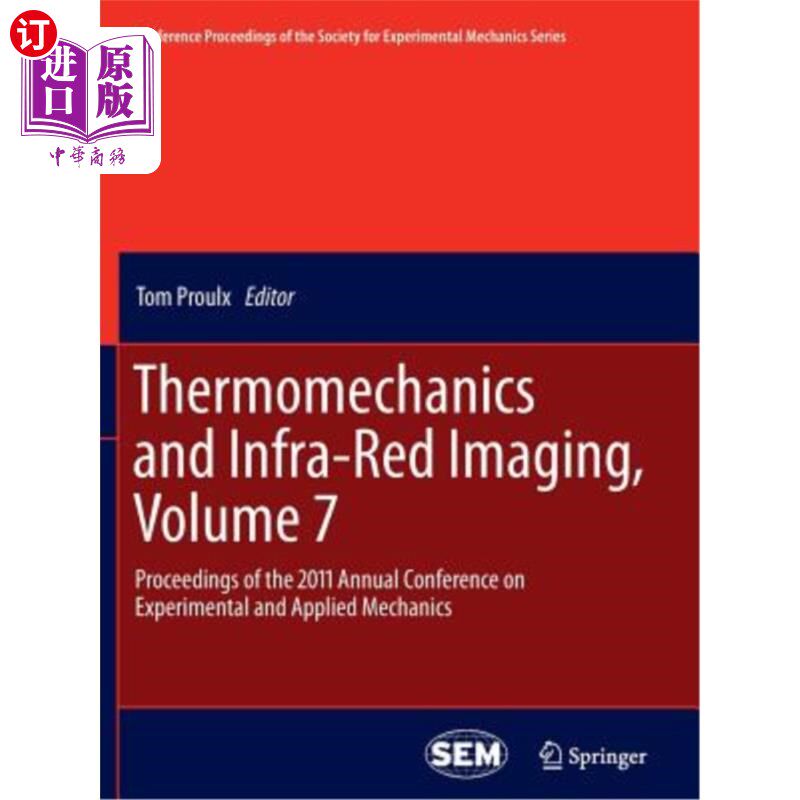 海外直订Thermomechanics and Infra-Red Imaging, Volume 7: Proceedings of the 2011 Annual  热机械与红外成像，第7卷：2