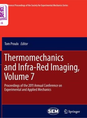 海外直订Thermomechanics and Infra-Red Imaging, Volume 7: Proceedings of the 2011 Annual  热机械与红外成像，第7卷：2