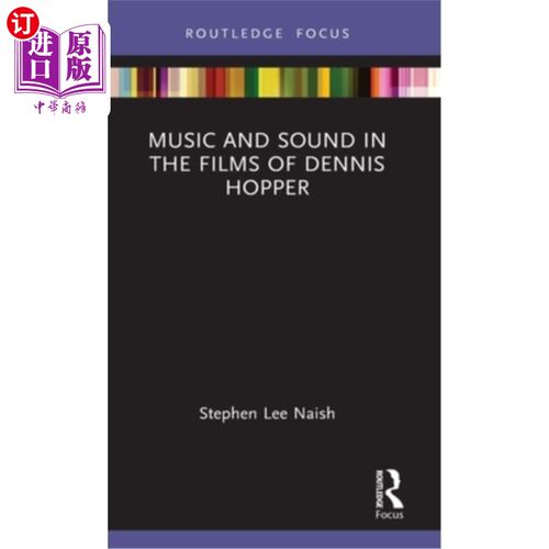 海外直订Music and Sound in the Films of Dennis Hopper 丹尼斯·霍珀电影中的音乐和声音