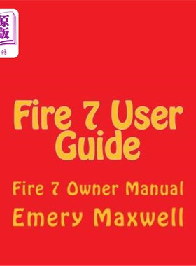海外直订Fire 7 User Guide: Fire 7 Owner Manual Fire 7用户指南：Fire 7用户手册