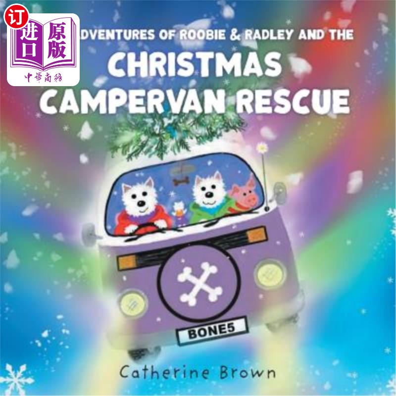 海外直订The Adventures of Roobie & Radley and the Christmas Campervan Rescue Roobie&Radley冒险和圣诞露营车救援