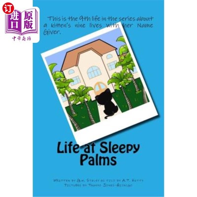 海外直订Life at Sleepy Palms: 9th life of A.T. Kitty 睡梦中的生活：A.T.Kitty的第九次生活