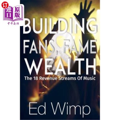 海外直订Building Fans, Fame and Wealth: The 18 Revenue Streams of Music 建立粉丝，名声和财富:音乐的18个收入来源