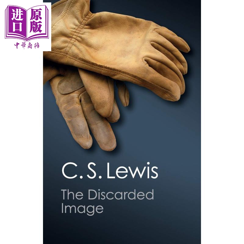 The Discarded Image(Canto Classics) 英文原版 丢弃的图像：中世纪和文艺复兴时期文学介绍（剑桥经典系列）【中商原版】