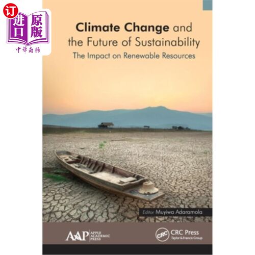 海外直订Climate Change and the Future of Sustainability: The Impact on Renewable Resourc 气候变化与未来的可持续性: