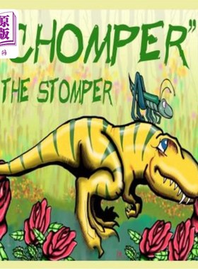 海外直订Chomper the Stomper: The Adventure to Find a Lost Toothbrush. 跺脚人Chomper：寻找丢失牙刷的冒险。