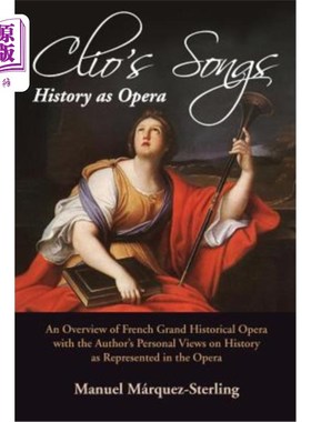 海外直订Clio's Songs-History as Opera: An Overview of French Grand Historical Opera with 克里奥的歌曲作为歌剧的历史