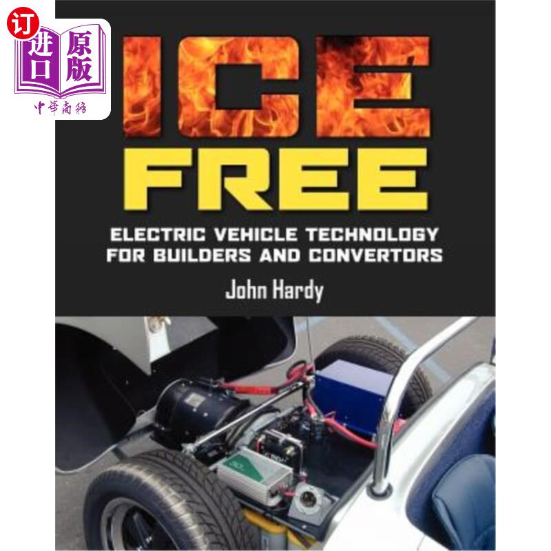 海外直订ICE Free: Electric vehicle technology for builders and converters 无冰：建筑商和转换器用电动汽车技术