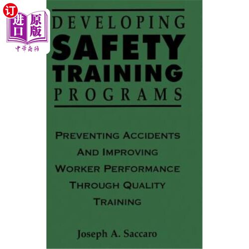 海外直订Developing Safety Training Programs: Preventing Accidents and Improving Worker P 制定安全培训计划：通过质量
