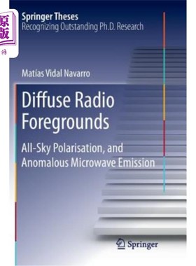 海外直订Diffuse Radio Foregrounds: All-Sky Polarisation, and Anomalous Microwave Emissio 漫射无线电前兆：全天空极化