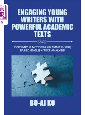 海外直订Engaging Young Writers with Powerful Academic Texts: Systemic Functional Grammar 用强大的学术文本吸引年轻作