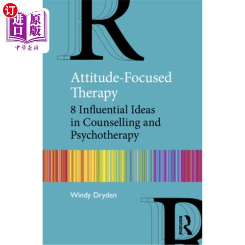 海外直订医药图书Attitude-Focused Therapy: 8 Influential Ideas in Counselling and Psychotherapy 以态度为中心的治疗：