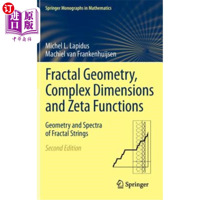 海外直订Fractal Geometry, Complex Dimensions and Zeta Functions: Geometry and Spectra of 分形几何、复维数和Zeta函数
