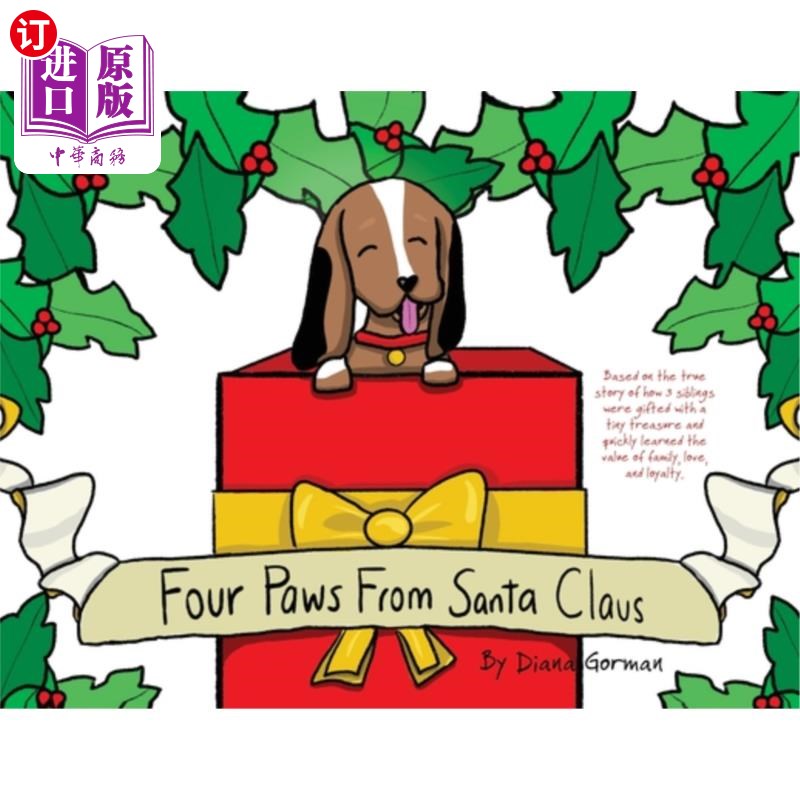 海外直订Four Paws from Santa Claus: Based on the true story of how 3 siblings were gifte 《圣诞老人的四只爪子》:根