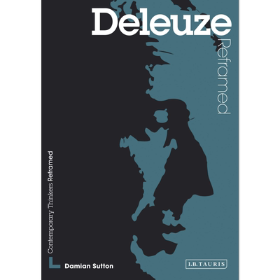 现货 Deleuze Reframed 英文原版 重构德勒兹 解读核心思想家 Damian Sutton【中商原版】