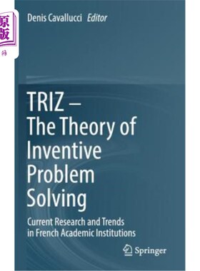 海外直订Triz - The Theory of Inventive Problem Solving: Current Research and Trends in F Triz——创造性问题解决理论