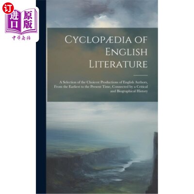 海外直订Cyclop?dia of English Literature: A Selection of the Choicest Productions of Eng 独眼巨人?英国文学的媒介：