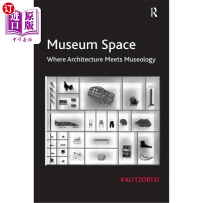 海外直订Museum Space: Where Architecture Meets Museology 博物馆空间:建筑与博物馆学的相遇