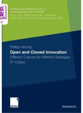 海外直订Open and Closed Innovation: Different Cultures for Different Strategies 开放与封闭创新：不同文化下的不同策略