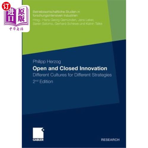 海外直订Open and Closed Innovation: Different Cultures for Different Strategies 开放与封闭创新：不同文化下的不同策略