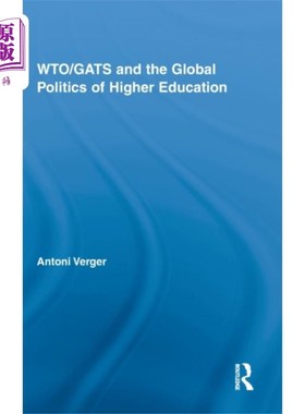 海外直订WTO/GATS and the Global Politics of Higher Educa... WTO/GATS与高等教育的全球政治