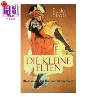 aus Bühnenwelt kleine Roman 迪克琳·埃尔顿 柏林 海外直订Die der Elten einer Geschichte Berliner 罗马 jungen