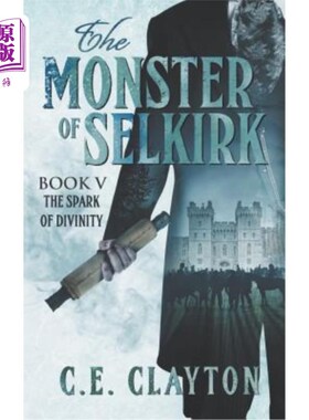 海外直订The Monster Of Selkirk Book 5: The Spark Of Divinity 塞尔柯克的怪物第五册:神的火花