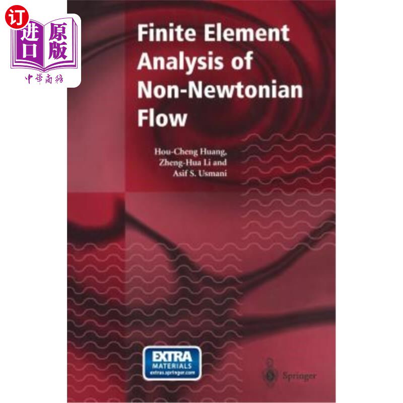 海外直订Finite Element Analysis of Non-Newtonian Flow: Theory and Software 非牛顿流动的有限元分析:理论和软件